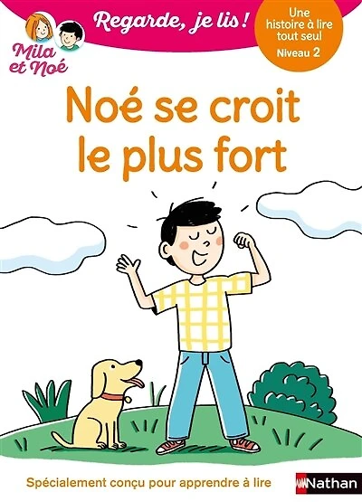 Noé se croit le plus fort: une histoire à lire tout seul, niveau 2