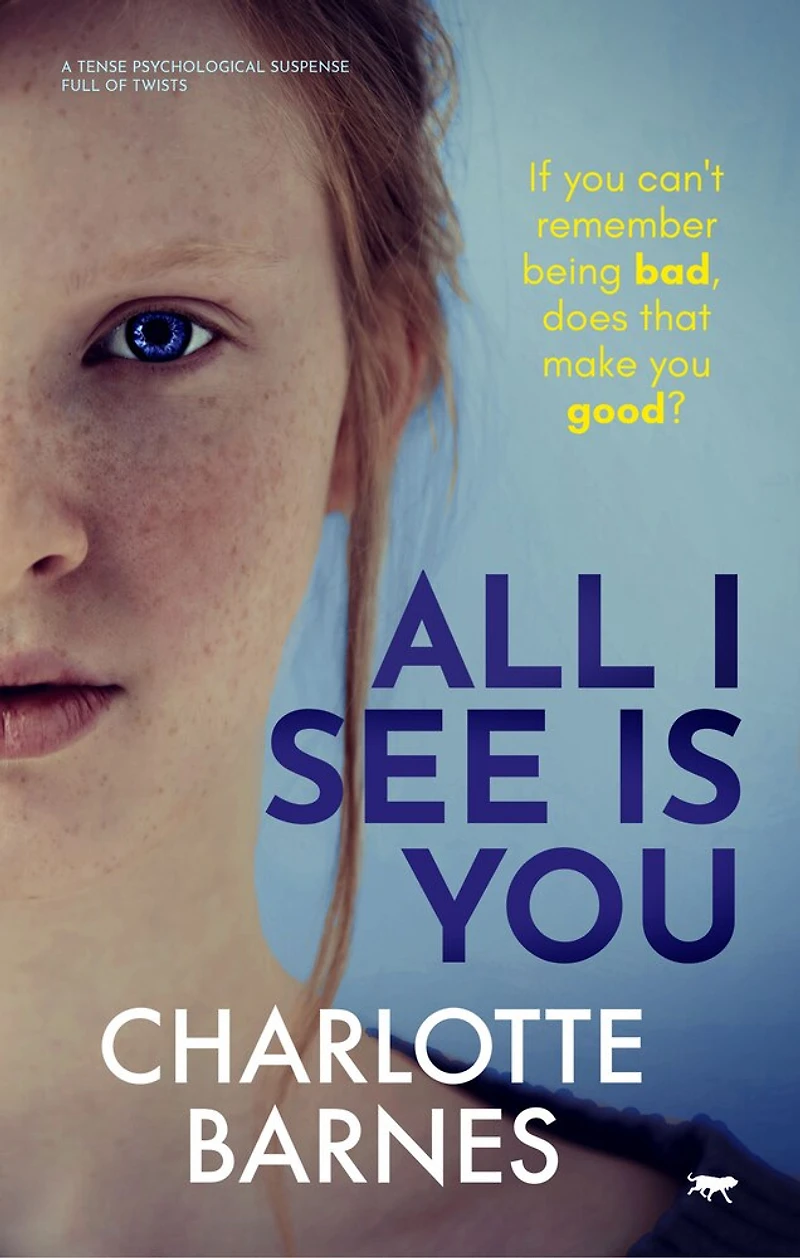 All I See Is You: A Tense Psychological Suspense Full Of Twists