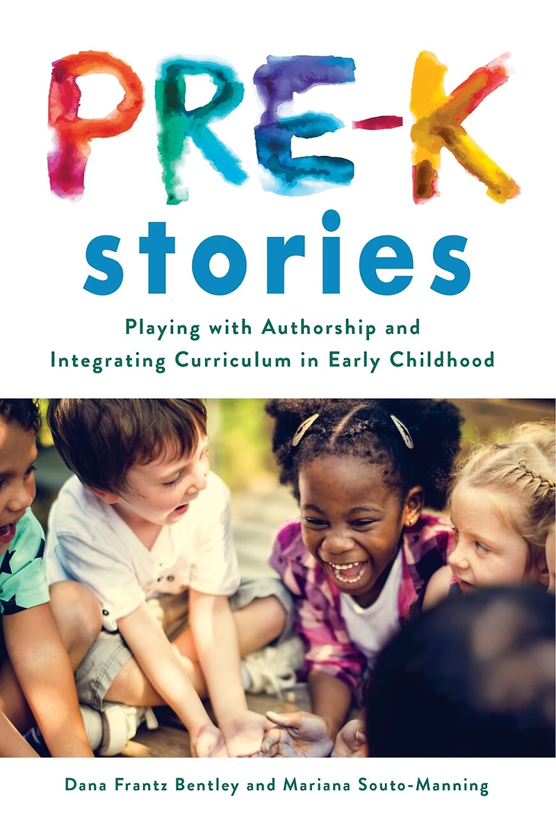 Pre-K Stories: Playing with Authorship and Integrating Curriculum Early Childhood