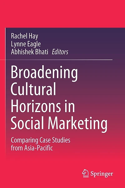 Broadening Cultural Horizons In Social Marketing: Comparing Case Studies From Asia-pacific