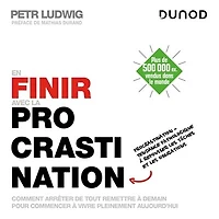 En finir avec la procrastination - 2e éd.: Comment arrêter de tout remettre à demain pour commencer à vivre pleinement aujourd'hui