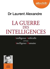 La guerre des intelligences: intelligence artificielle versus intelligence humaine