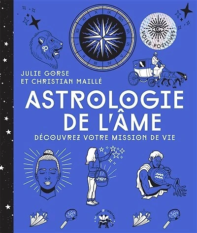 Astrologie de l'âme: découvrez votre mission vie