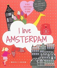 I love Amsterdam: un album pour découvrir Amsterdam en s'amusant