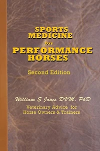 Sports Medicine for Performance Horses: Veterinary Advice for Owners and Trainers