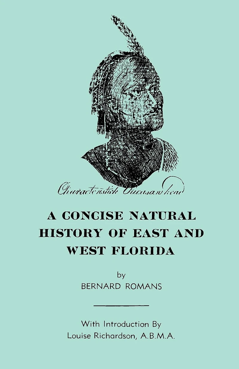 A Concise Natural History of East and West-Florida: Containing, an Account the Produce All Southern Part British America, T