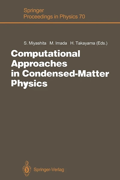 Computational Approaches in Condensed-Matter Physics: Proceedings of the 6th Nishinomiya-Yukawa Memorial Symposium, Nishinomiya, Japan, October 24 and 25, 1991