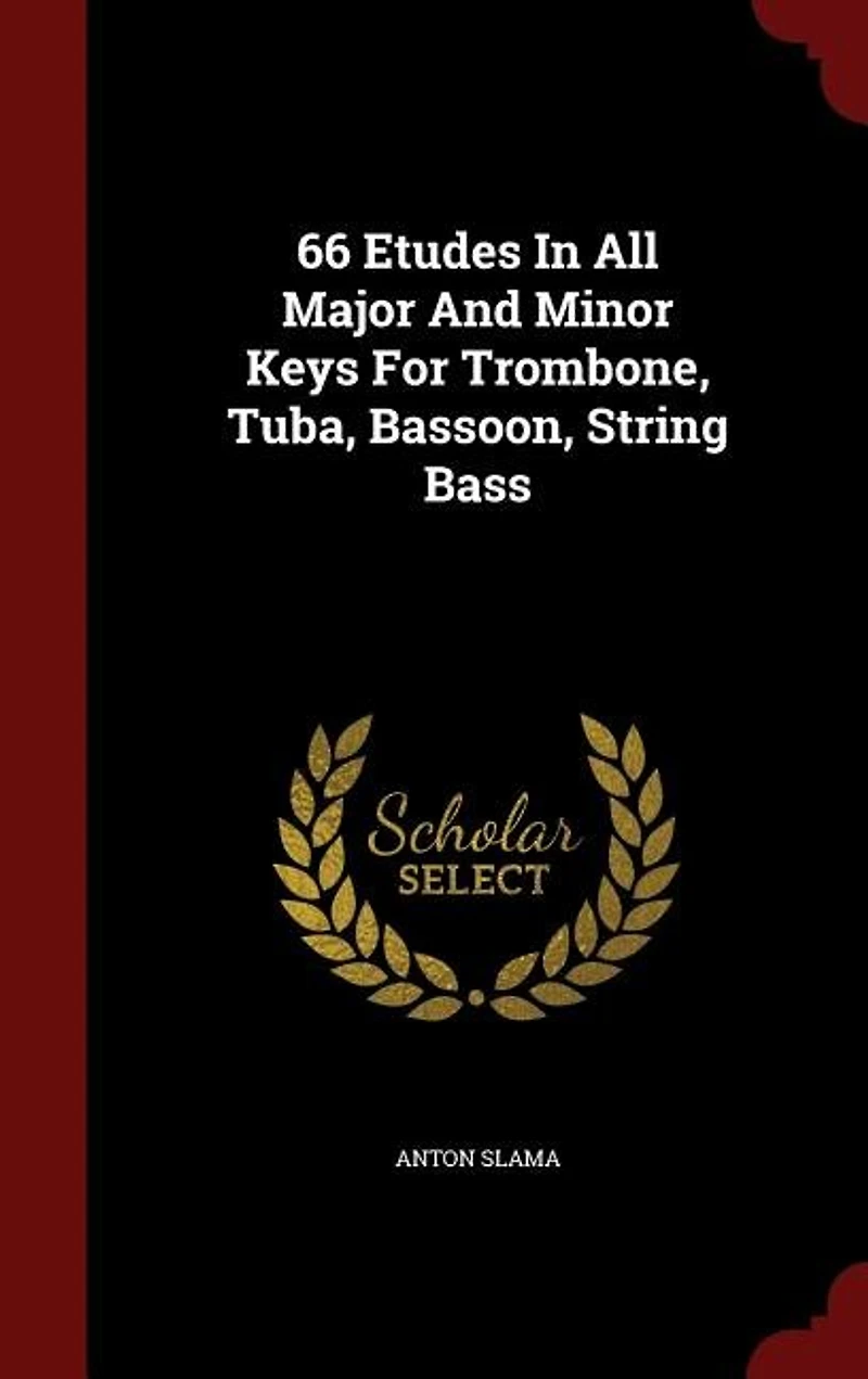 66 Etudes All Major And Minor Keys For Trombone, Tuba, Bassoon, String Bass