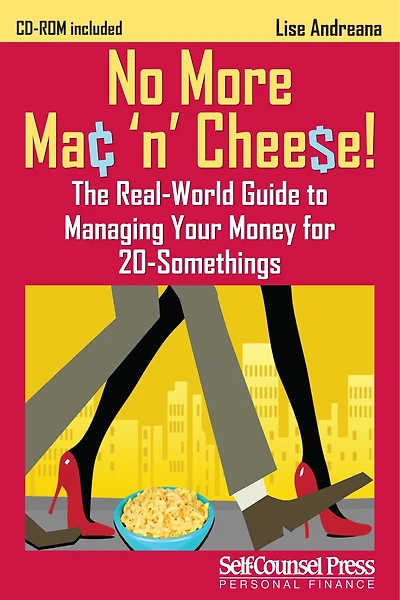 No More Mac 'n Cheese!: The Real-World Guide to Managing Your Money for 20-Somethings