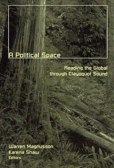 A Political Space: Reading the Global through Clayoquot Sound