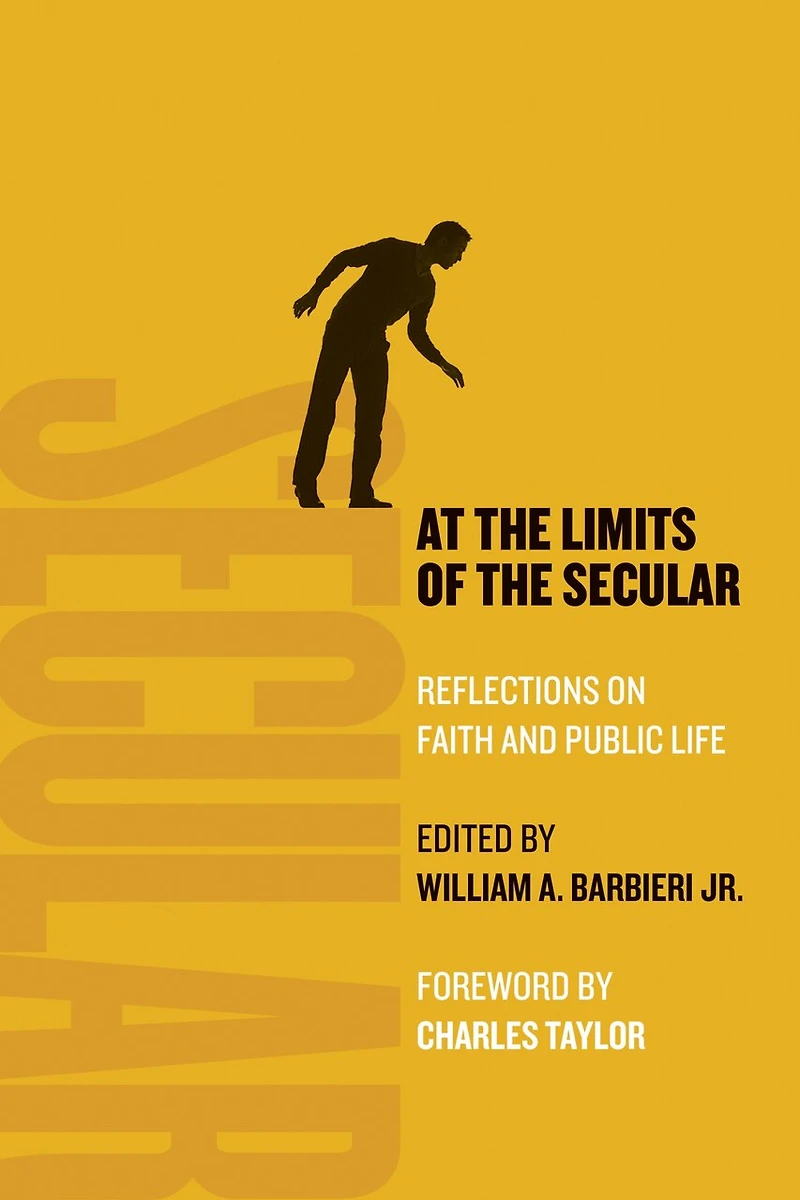 At The Limits Of Secular: Reflections On Faith And Public Life