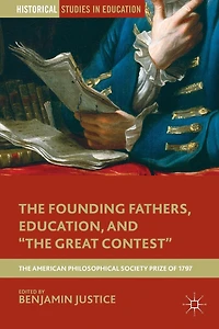 The Founding Fathers, Education, and "The Great Contest": American Philosophical Society Prize of 1797