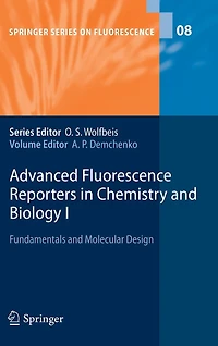 Advanced Fluorescence Reporters Chemistry and Biology I: Fundamentals Molecular Design
