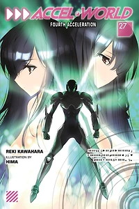 Accel World, Vol. 27 (light novel): Fourth Acceleration