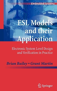 ESL Models and their Application: Electronic System Level Design Verification Practice