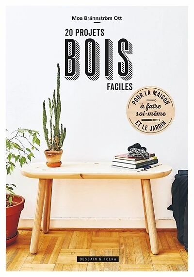 20 projets bois faciles: pour la maison et le jardin