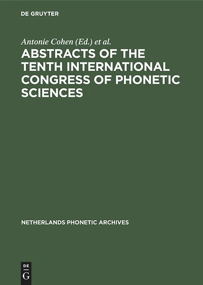 Abstracts of the Tenth International Congress of Phonetic Sciences: Utrecht, 1–6 August, 1983