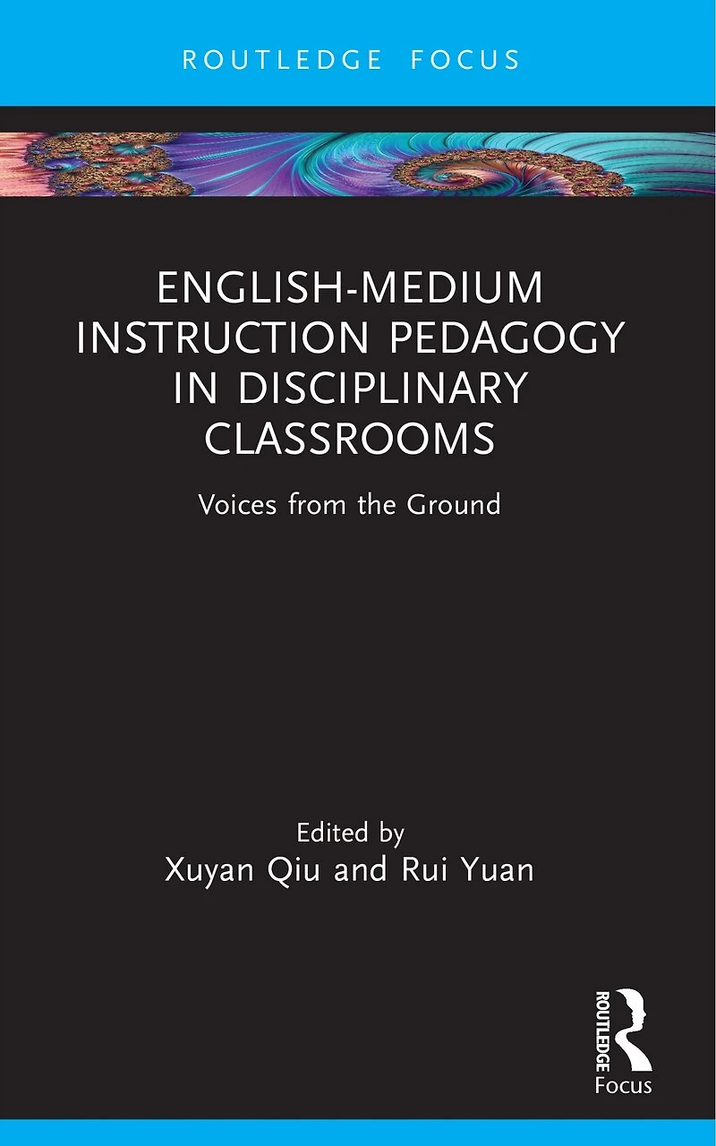 English-Medium Instruction Pedagogy Disciplinary Classrooms: Voices from the Ground