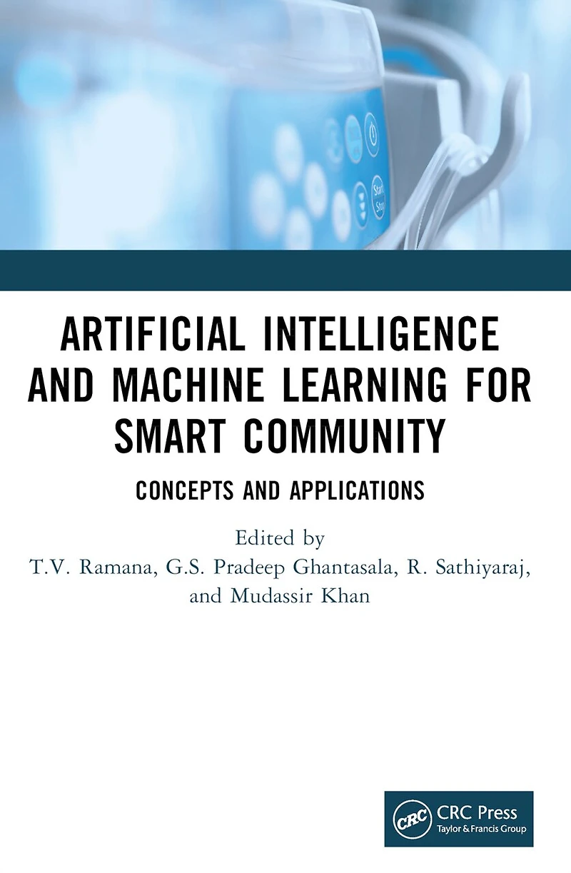 Artificial Intelligence and Machine Learning for Smart Community: Concepts Applications