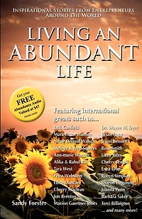 Living an Abundant Life: Inspirational Stories from Entrepreneurs Around the World