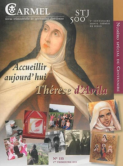Carmel, n°155. Accueillir aujourd'hui Thérèse d'Avila