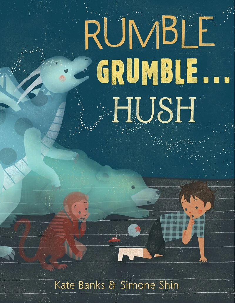 Rumble Grumble . Hush