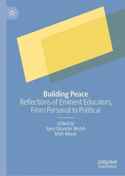 Building Peace: Reflections of Eminent Educators, From Personal to Political