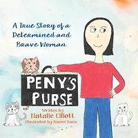 Peny's Purse: a True Story of Determined and Brave Woman