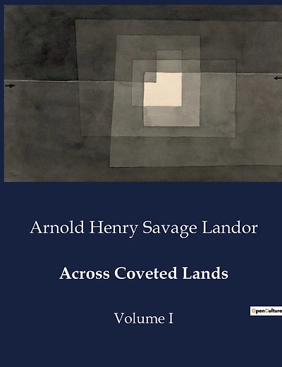 Across Coveted Lands: A Journey from Flushing to Calcutta Overland