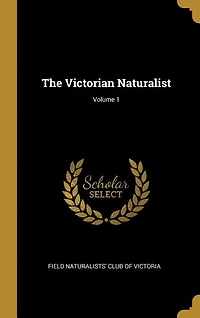 The Victorian Naturalist; Volume 1