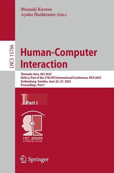 Human-Computer Interaction: Thematic Area, HCI 2025, Held as Part of the 27th International Conference, HCII Gothenburg, Sweden, June 22-27, Proceedings