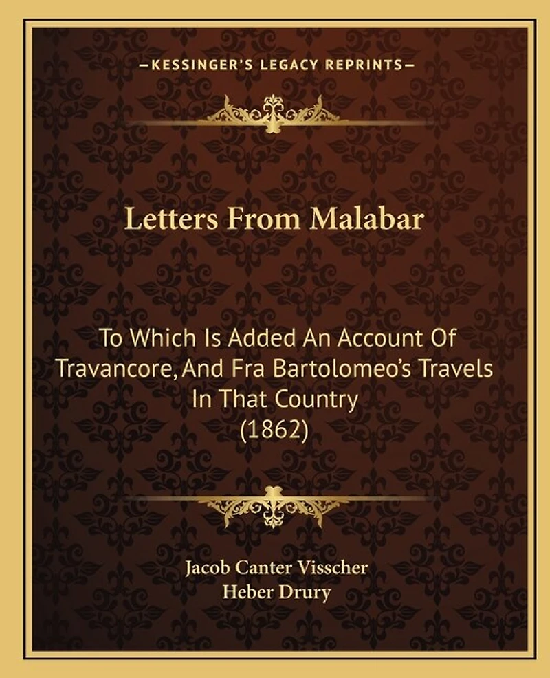 Letters from Malabar: To Which Is Added an Account of Travancore, and Fra Bartolomeo's Travels in That Country (1862)