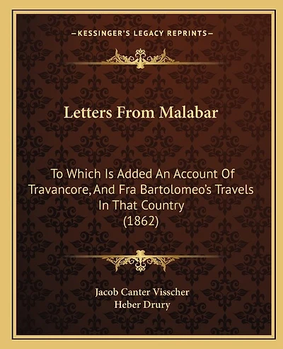 Letters from Malabar: To Which Is Added an Account of Travancore, and Fra Bartolomeo's Travels in That Country (1862)