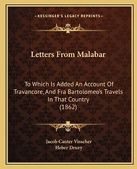 Letters from Malabar: To Which Is Added an Account of Travancore, and Fra Bartolomeo's Travels in That Country (1862)