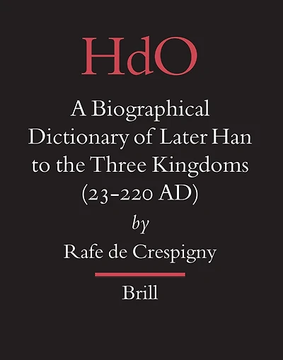 A Biographical Dictionary of Later Han to the Three Kingdoms (23-220 AD)