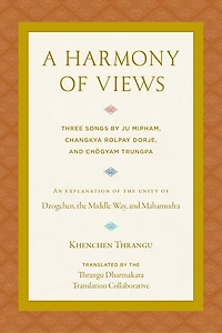 A Harmony of Views: Three Songs by Ju Mipham, Changkya Rolpay Dorje, and Chögyam Trungpa