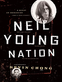 Neil Young Nation: A Quest, An Obsession (and A True Story)