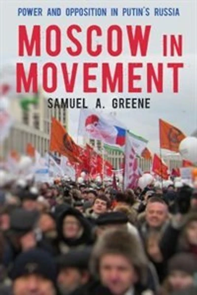 Moscow Movement: Power and Opposition Putin's Russia