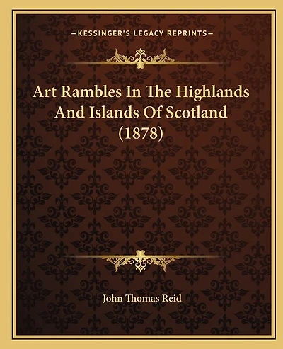 Art Rambles In The Highlands And Islands Of Scotland (1878)