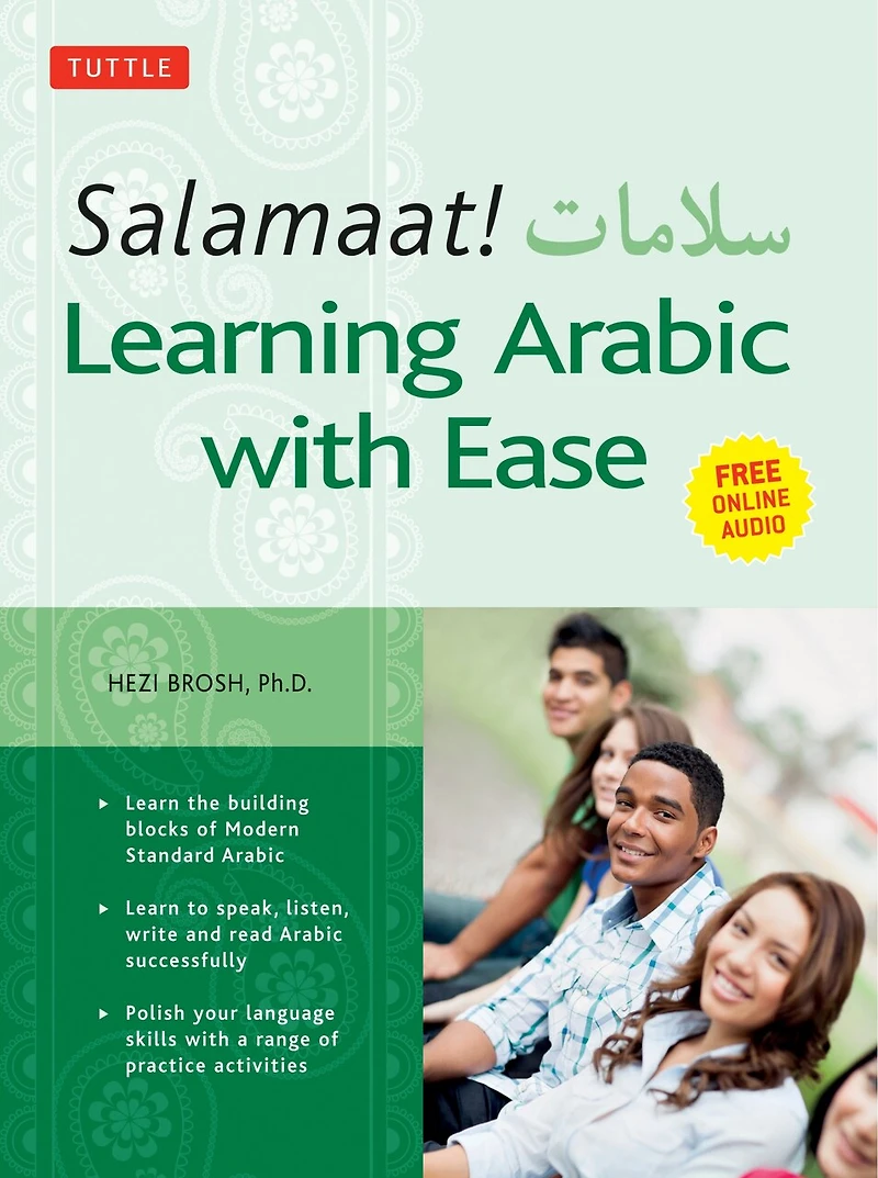Salamaat! Learning Arabic With Ease: Learn The Building Blocks Of Modern Standard Arabic (includes Free Online Audio)