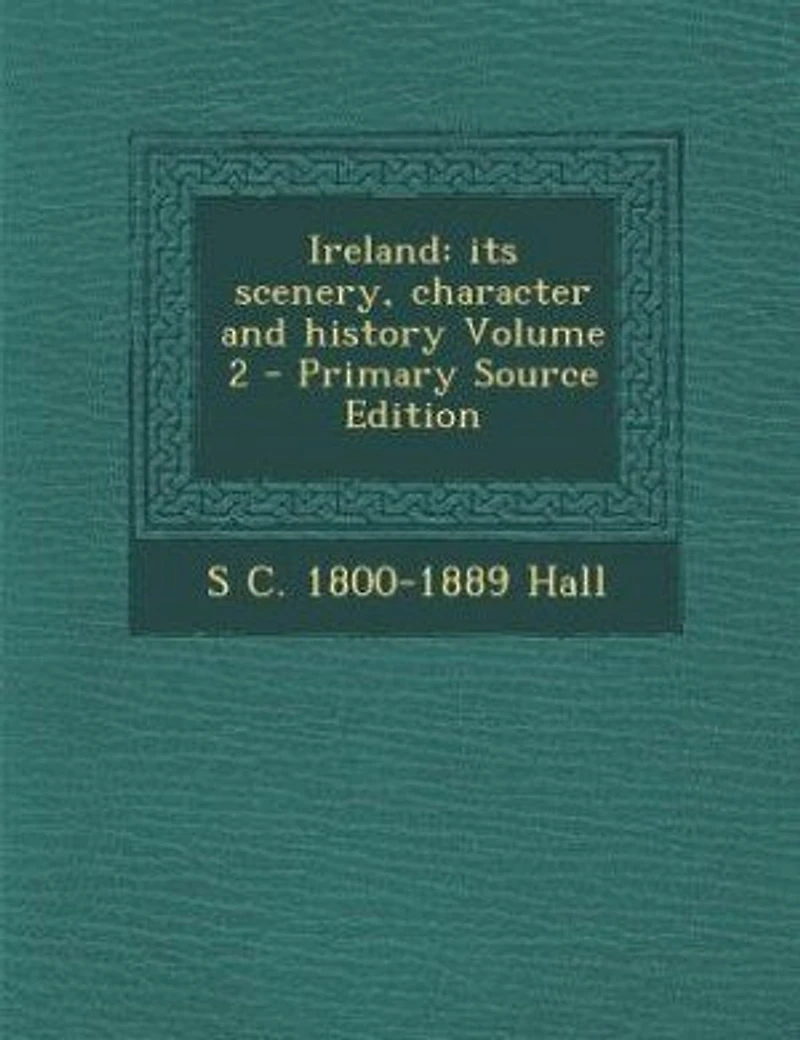Ireland: its scenery, character and history Volume 2 - Primary Source Edition