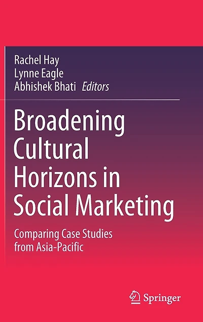 Broadening Cultural Horizons Social Marketing: Comparing Case Studies From Asia-pacific