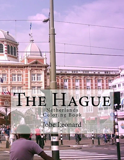 The Hague, Netherlands Coloring Book: Color Your Way Through the Streets of Den Hague