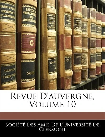 Revue D'auvergne, Volume 10