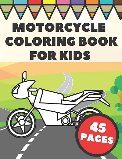 Motorcycle Coloring Book For Kids: Big and Simple Images with Cool Racing and Sports Motorbikes, Gift for Boys, Toddlers and Preschoolers
