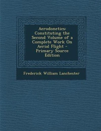 Aerodonetics: Constituting the Second Volume of a Complete Work On Aerial Flight