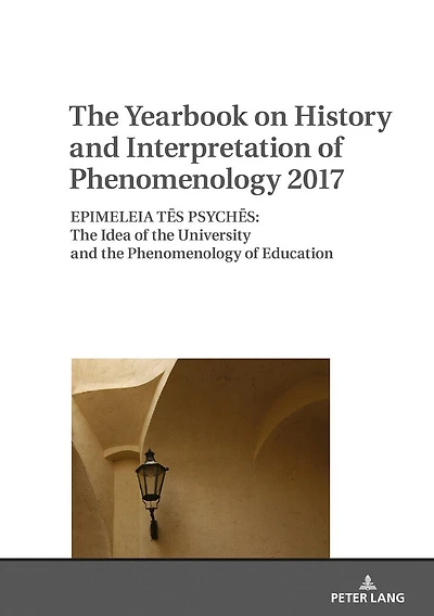 the Yearbook on History and Interpretation of Phenomenology 2017: EPIMELEIA TĒS PSYCHĒS: Idea University Education