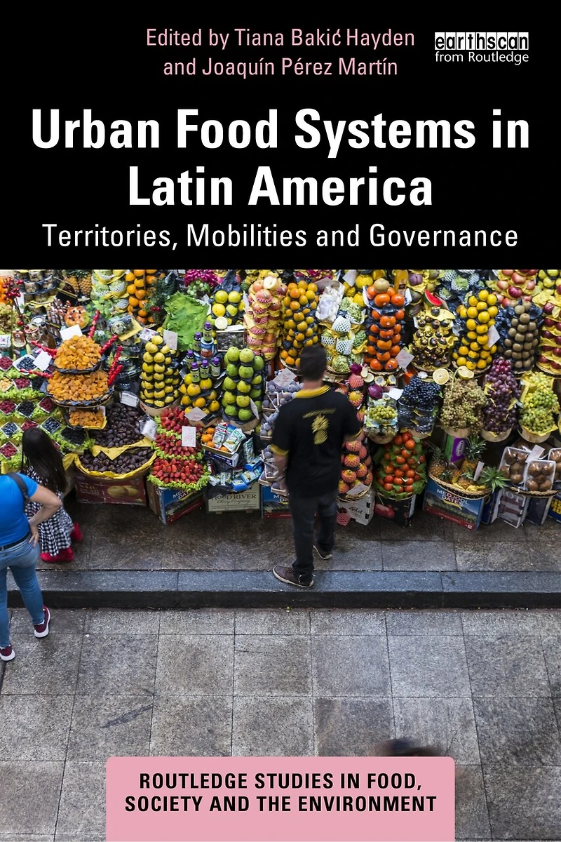 Urban Food Systems Latin America: Territories, Mobilities and Governance