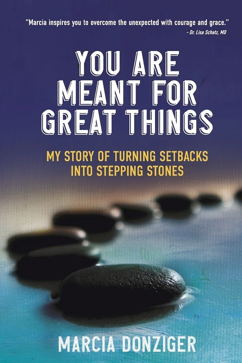 You Are Meant for Great Things: My Story of Turning Setbacks into Stepping Stones