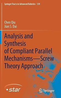 Analysis and Synthesis of Compliant Parallel Mechanisms-Screw Theory Approach